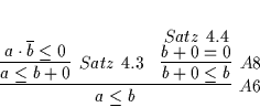 \begin{displaymath}
% latex2html id marker 5059\infer
[A6]
{a \leq b}
{\inf...
...leq b}
{\deduce
[Satz\ \ref{SATZ29b}]
{b + 0 = 0}
{}
}
}
\end{displaymath}