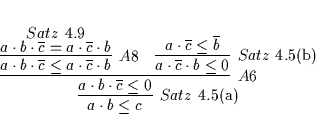 \begin{displaymath}
% latex2html id marker 5076\infer
[Satz\ \ref{SATZ30}({\r...
...cdot b \leq 0}
{a \cdot \overline{c} \leq \overline{b}}
}
}
\end{displaymath}