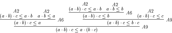 \begin{displaymath}
\infer
[A9]
{( a \cdot b ) \cdot c \leq a \cdot ( b \cdot ...
... }
&
\deduce
[A2]
{( a \cdot b ) \cdot c \leq c}
{}
}
}
\end{displaymath}