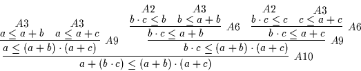 \begin{displaymath}
\infer
[A10]
{a + ( b \cdot c ) \leq ( a + b ) \cdot ( a +...
...t c \leq c}
{}
&
\deduce
[A3]
{c \leq a + c}
{}
}
}
}
\end{displaymath}